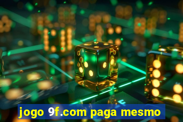 jogo 9f.com paga mesmo